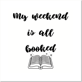 Book Lover, my weekend is all booked Posters and Art